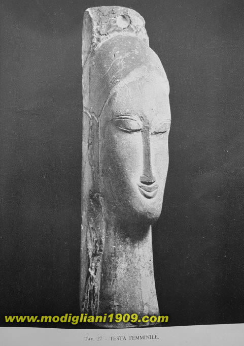 TESTA FEMMINILE (Tav. 27).
Scultura in pietra d'Euville (alta 0,58), 1912.
Parigi, Museo d'Arte Moderna (prov. dalla Collez. P. Guillaume),
Riprod. in A. Basler, M., Paris, 1931, tav. 1; R. Franchi, A. M., Firenze, 1944 tav. LI; G. Jedlika, in Werk», Zürich, gennaio 1947; A. Pfannstiel, A. M., Paris, 1929, pag. 82; Cat. dell'Exposition d'art Moderne italien, Paris, 1950, tav. 16.

