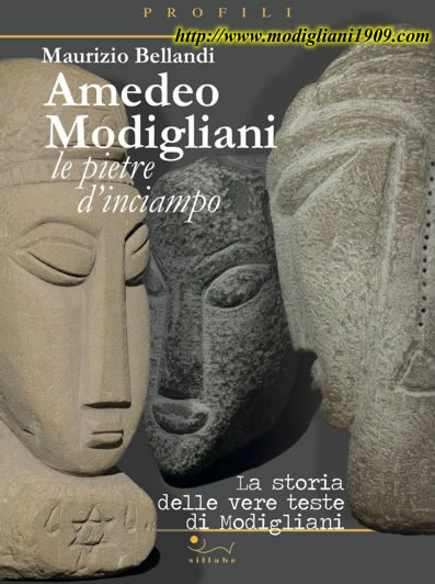 Amedeo Modigliani le pietre d'inciampo - La storia delle vere teste di Modigliani di Maurizio Bellandi