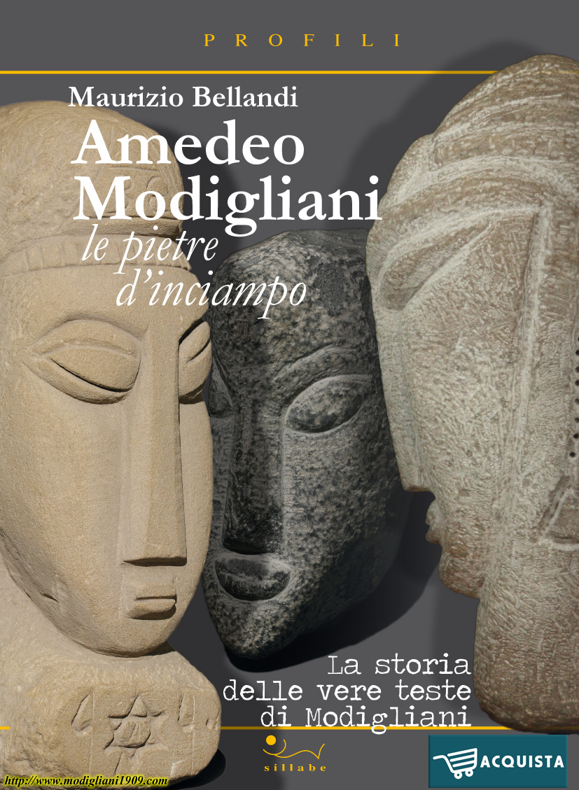 Maurizio Bellandi: Amedeo Modigliani. The stumbling blocks. The story of the real heads of Modigliani 